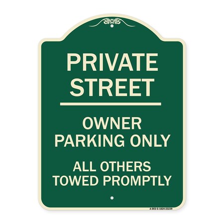 Signmission Private Street Owner Parking All Others Towed Promptly Heavy-Gauge Alum, 24" x 18", G-1824-23239 A-DES-G-1824-23239